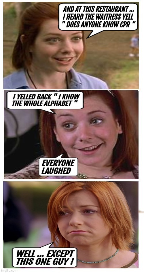 And at this restaurant... I heard the waitress yell 