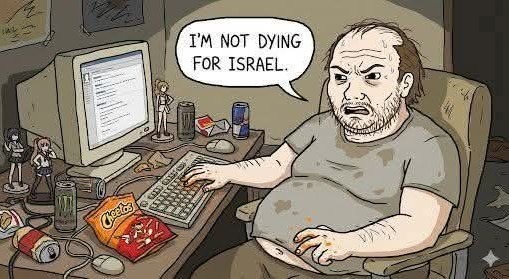 I'M NOT DYING FOR ISRAEL.