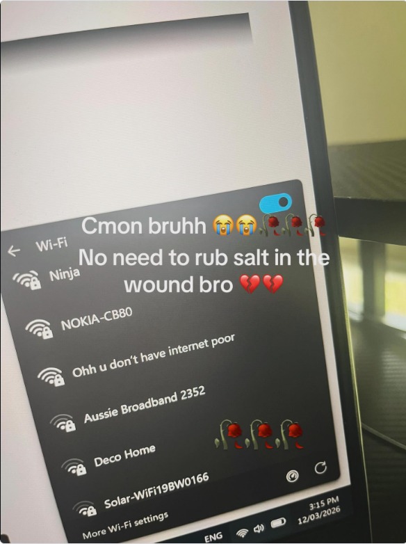 Cmon bruhh 😭😭🥀🥀🥀 No need to rub salt in the wound bro 💔💔 Wi-Fi networks visible: Ninja, NOKIA-CB80, Ohh u don't have internet poor, Aussie Broadband 2352, Deco Home, Solar-WiFi19BW0166. The image shows a laptop screen displaying available Wi-Fi networks, with one network's name being a sarcastic comment about the user's lack of internet.