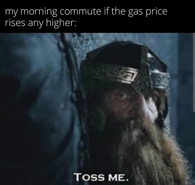 my morning commute if the gas price rises any higher: TOSS ME.