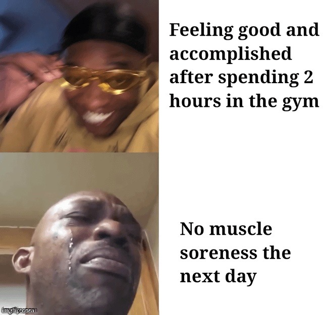 Feeling good and accomplished after spending 2 hours in the gym. No muscle soreness the next day.