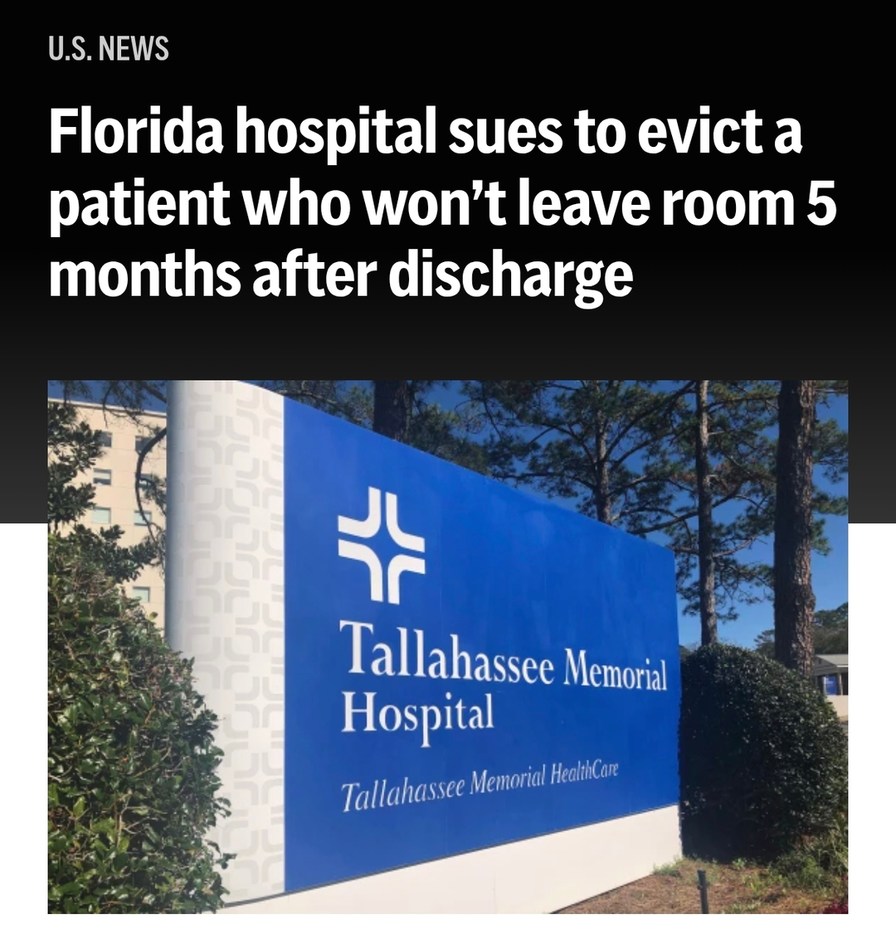 U.S. NEWS Florida hospital sues to evict a patient who won't leave room 5 months after discharge Tallahassee Memorial Hospital Tallahassee Memorial HealthCare