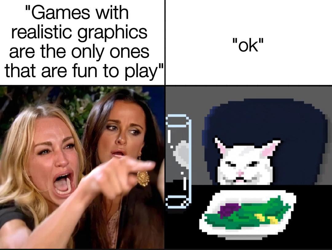 Games with realistic graphics are the only ones that are fun to play ok