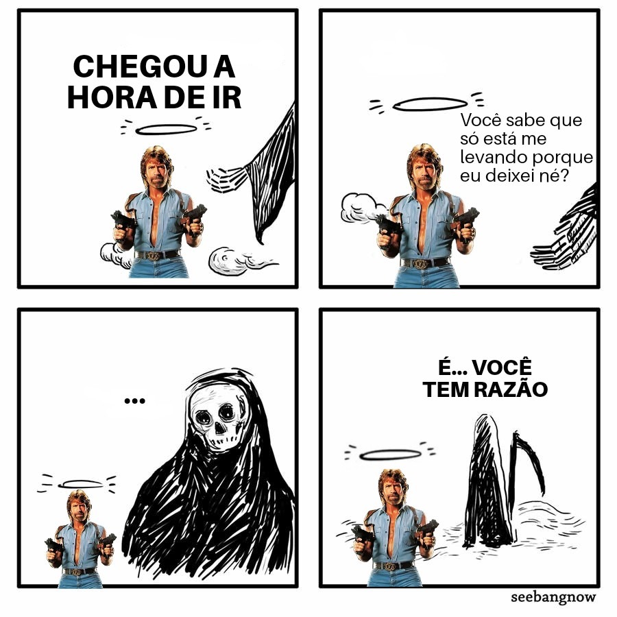 CHEGOU A HORA DE IR. Você sabe que só está me levando porque eu deixei né? ... É... VOCÊ TEM RAZÃO.
