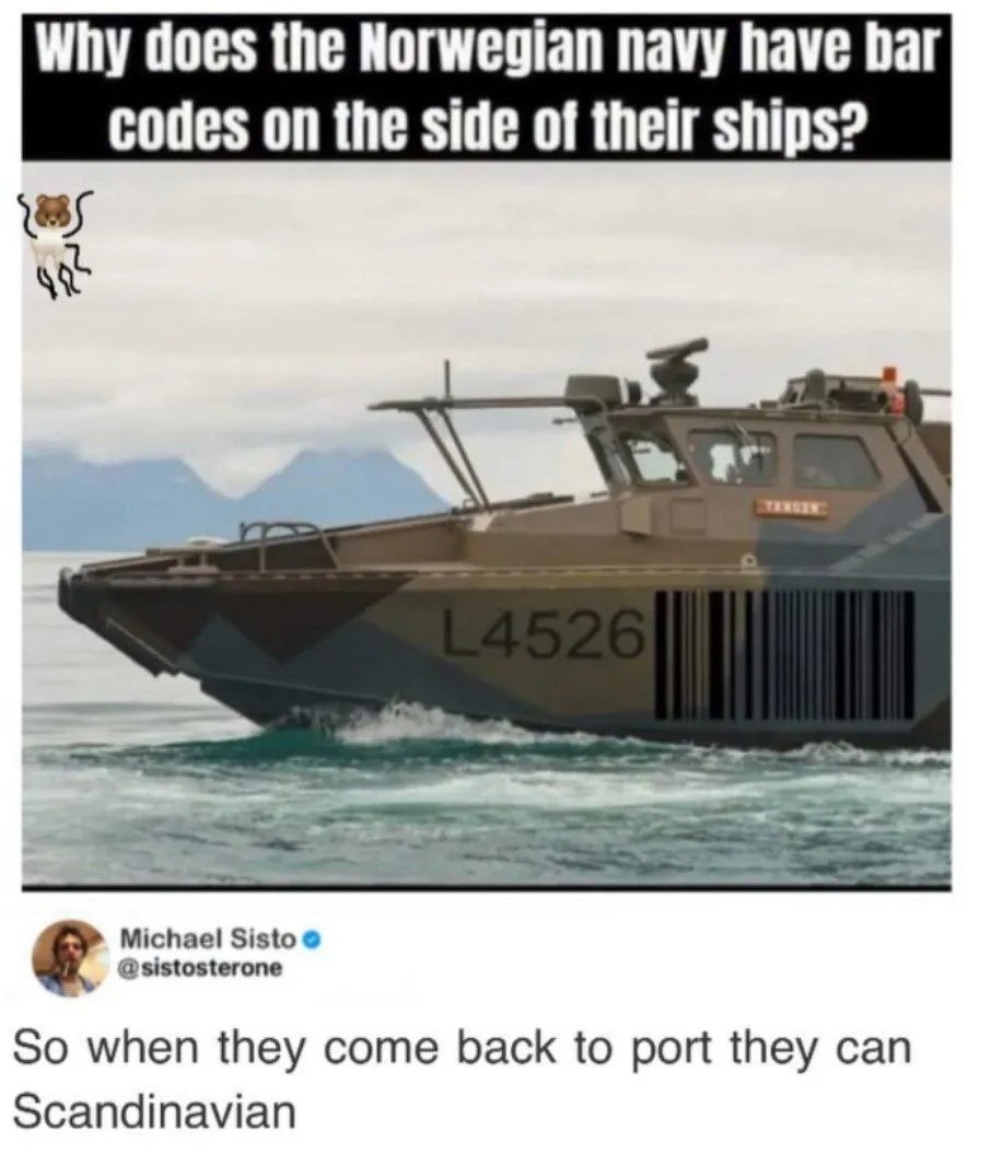 Why does the Norwegian navy have bar codes on the side of their ships? So when they come back to port they can Scandinavian