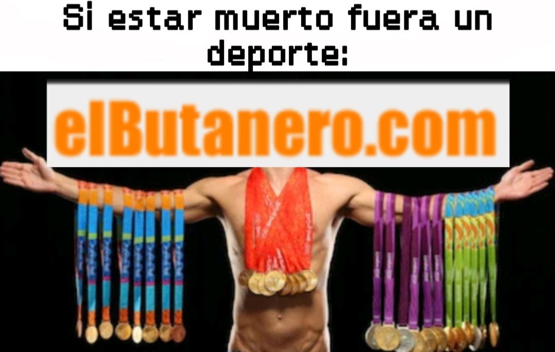 Si estar muerto fuera un deporte: elButanero.com