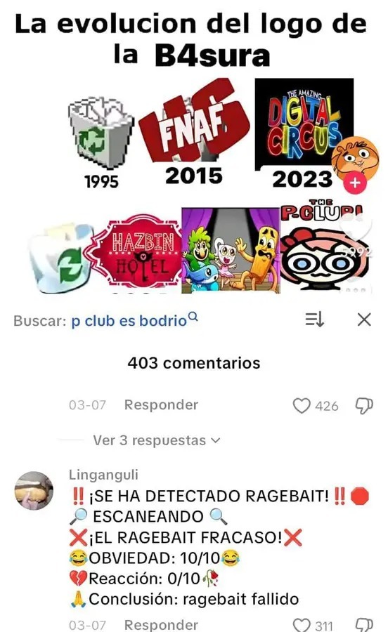 La evolución del logo de la basura. 1995, 2015, 2023. Hazbin Hotel, The P-Club! Buscar: p club es bodrio. ¡Se ha detectado ragebait! Escaneando. ¡El ragebait fracasó! Obviedad: 10/10. Reacción: 0/10. Conclusión: ragebait fallido.