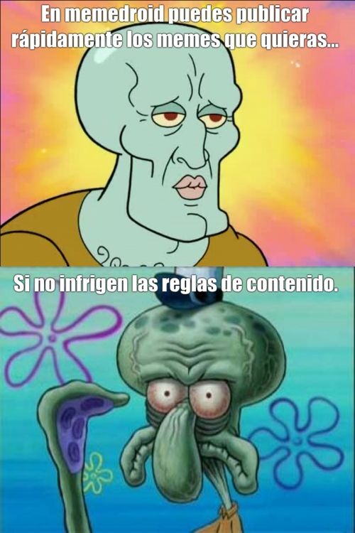 En memedroid puedes publicar rápidamente los memes que quieras... Si no infringen las reglas de contenido.