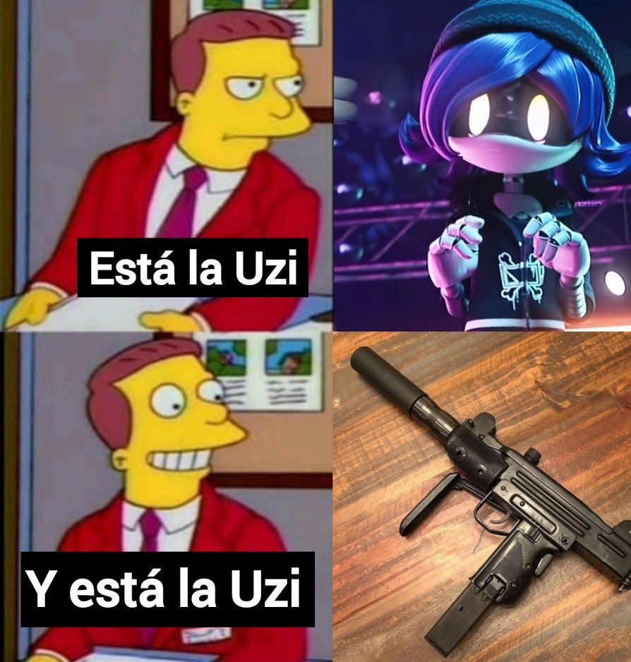 Está la Uzi. Y está la Uzi.