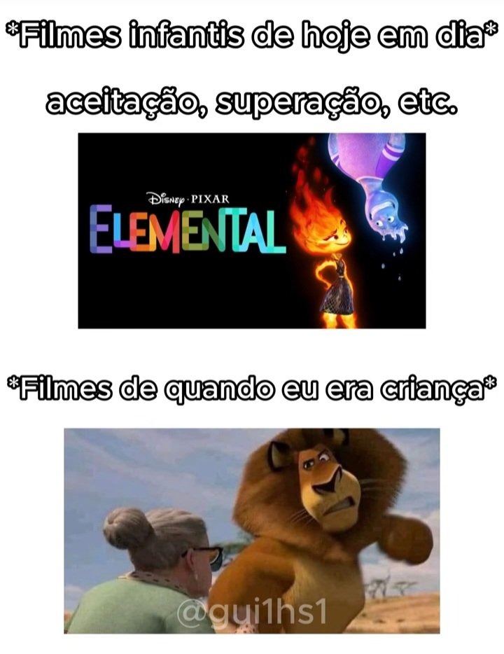 Filmes infantis de hoje em dia aceitação, superação, etc. Disney Pixar Elemental. Filmes de quando eu era criança.