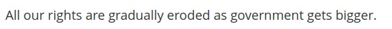 All our rights are gradually eroded as government gets bigger.