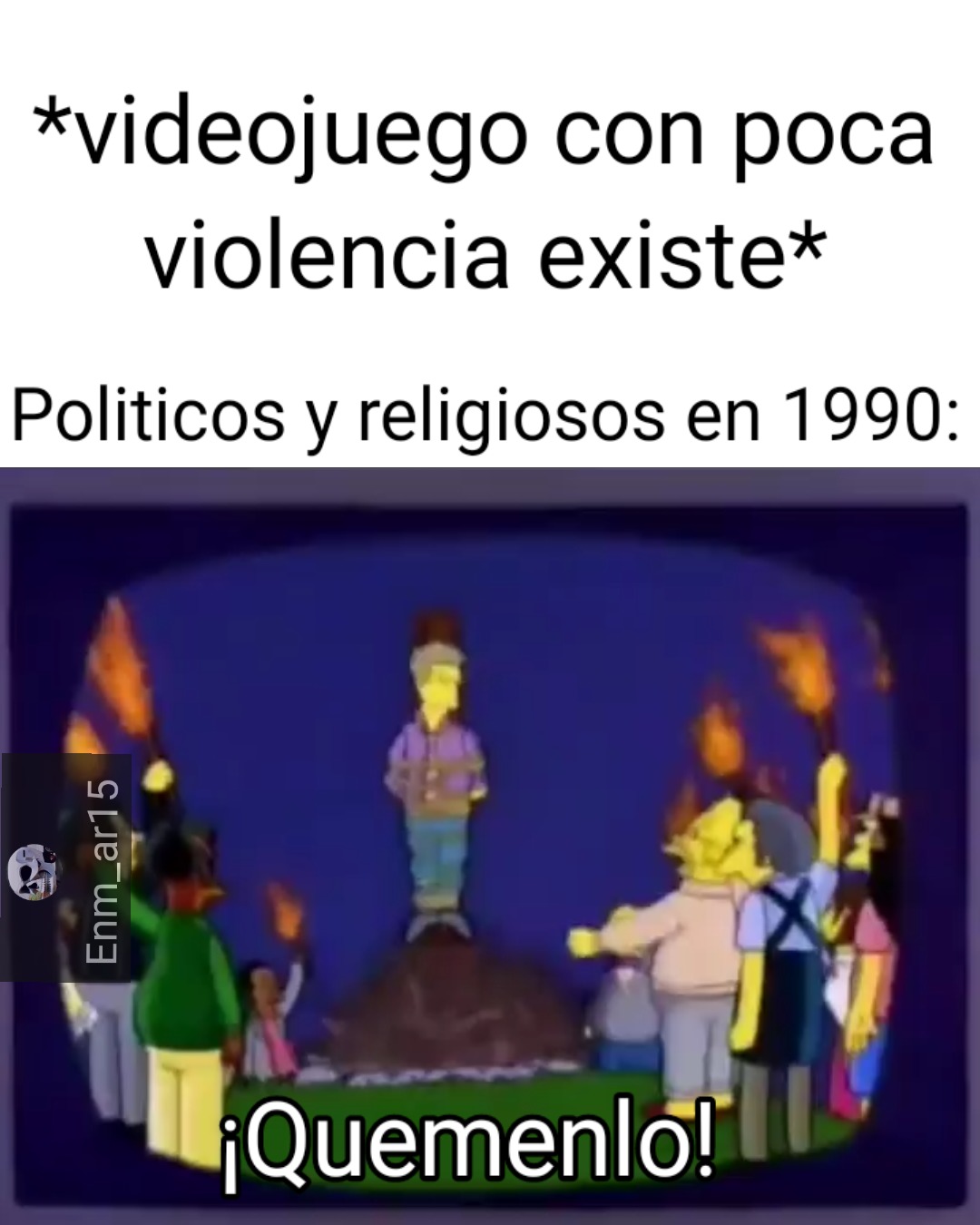 *videojuego con poca violencia existe* Politicos y religiosos en 1990: ¡Quemenlo!