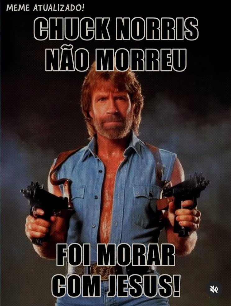MEME ATUALIZADO! CHUCK NORRIS NÃO MORREU FOI MORAR COM JESUS!