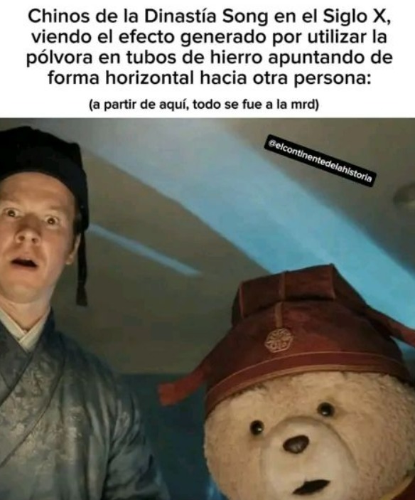 Chinos de la Dinastía Song en el Siglo X, viendo el efecto generado por utilizar la pólvora en tubos de hierro apuntando de forma horizontal hacia otra persona: (a partir de aquí, todo se fue a la mrd) @elcontinentedelahistoria