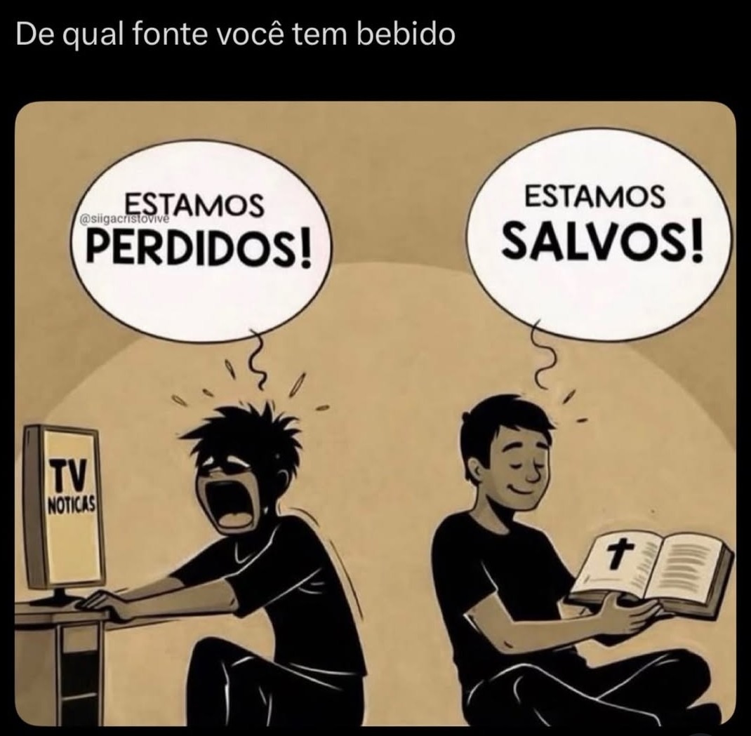 De qual fonte você tem bebido. ESTAMOS PERDIDOS! TV NOTICIAS. ESTAMOS SALVOS!