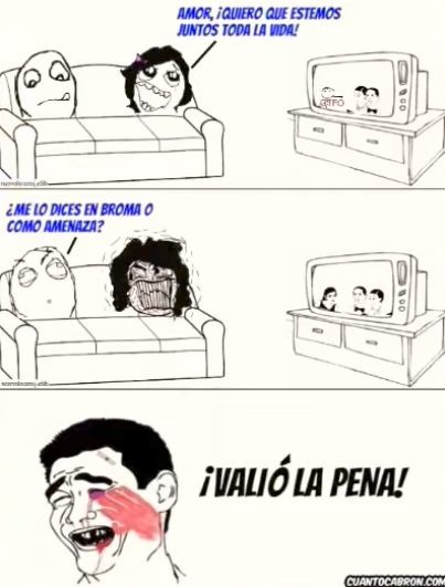 AMOR, ¡QUIERO QUE ESTEMOS JUNTOS TODA LA VIDA! ¿ME LO DICES EN BROMA O COMO AMENAZA? ¡VALIÓ LA PENA!