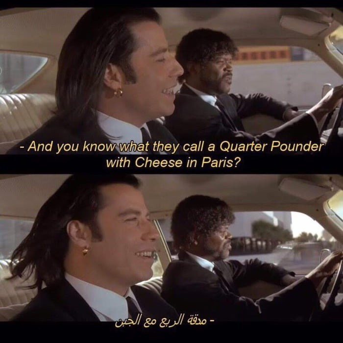 And you know what they call a Quarter Pounder with Cheese in Paris?