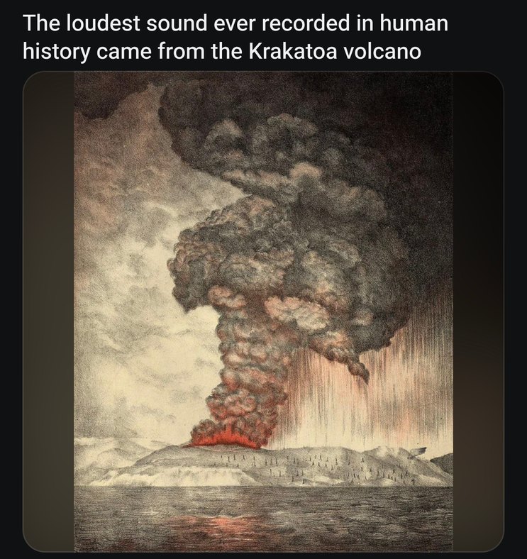 The loudest sound ever recorded in human history came from the Krakatoa volcano