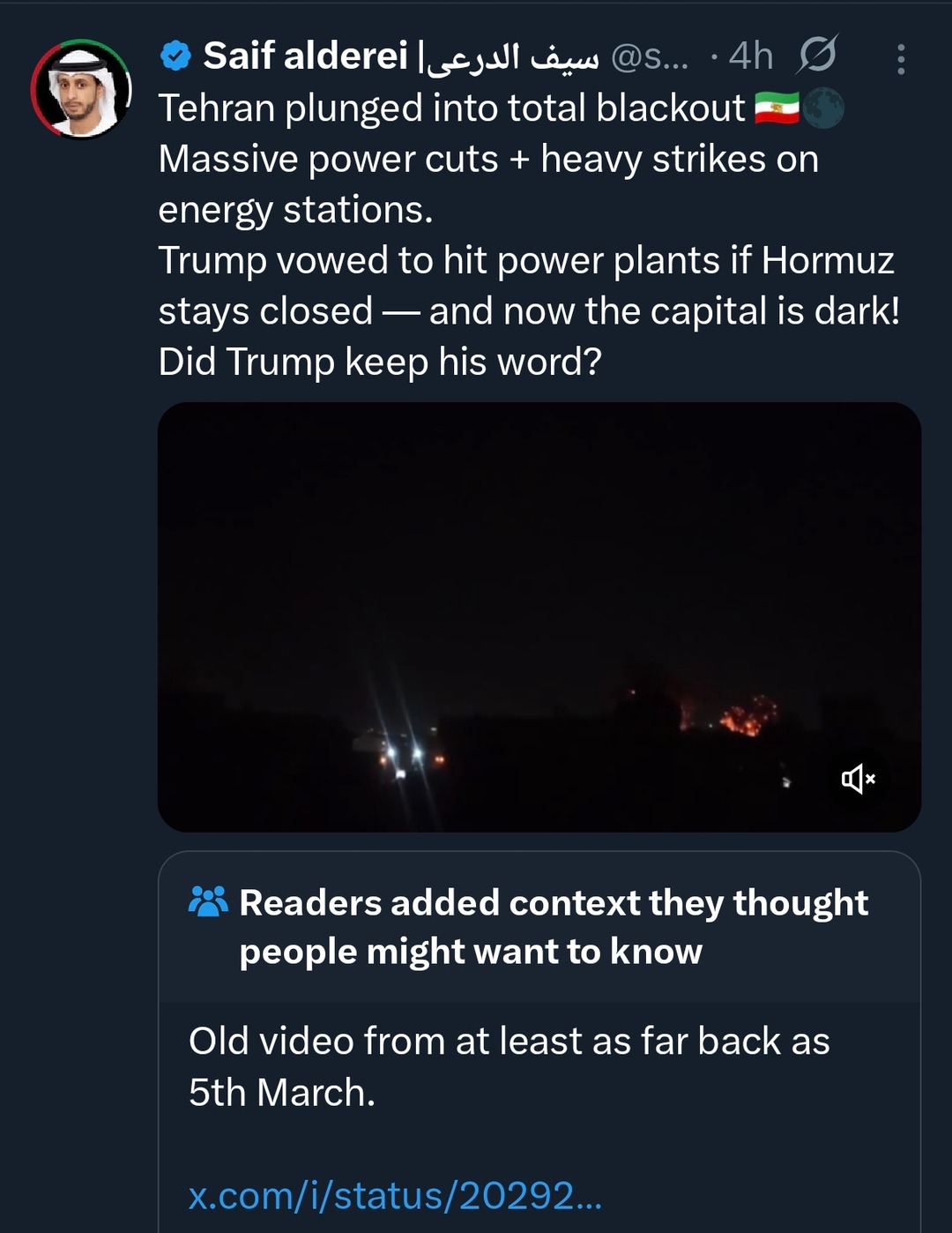 Saif alderei. Tehran plunged into total blackout. Massive power cuts plus heavy strikes on energy stations. Trump vowed to hit power plants if Hormuz stays closed, and now the capital is dark! Did Trump keep his word? Readers added context they thought people might want to know: Old video from at least as far back as 5th March.
