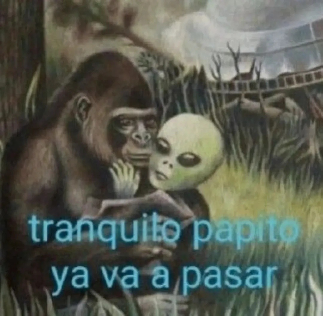 tranquilito papito ya va a pasar
