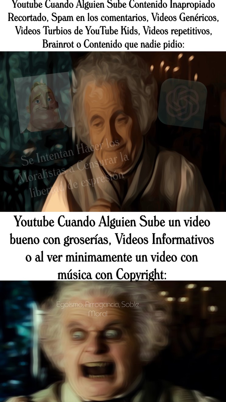 Youtube Cuando Alguien Sube Contenido Inapropiado Recortado, Spam en los comentarios, Videos Genéricos, Videos Turbios de YouTube Kids, Videos repetitivos, Brainrot o Contenido que nadie pidio: Se Intentan Hacer los Moralistas a Censurar la libertad de expresión. Youtube Cuando Alguien Sube un video bueno con groserías, Videos Informativos o al ver