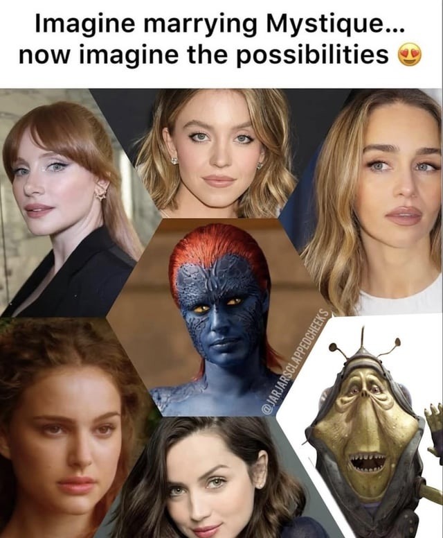 Imagine marrying Mystique... now imagine the possibilities