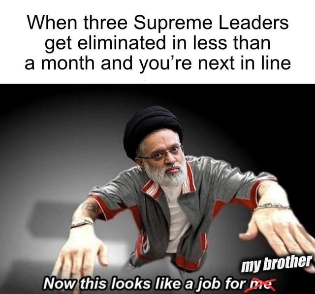 When three Supreme Leaders get eliminated in less than a month and you're next in line my brother Now this looks like a job for me