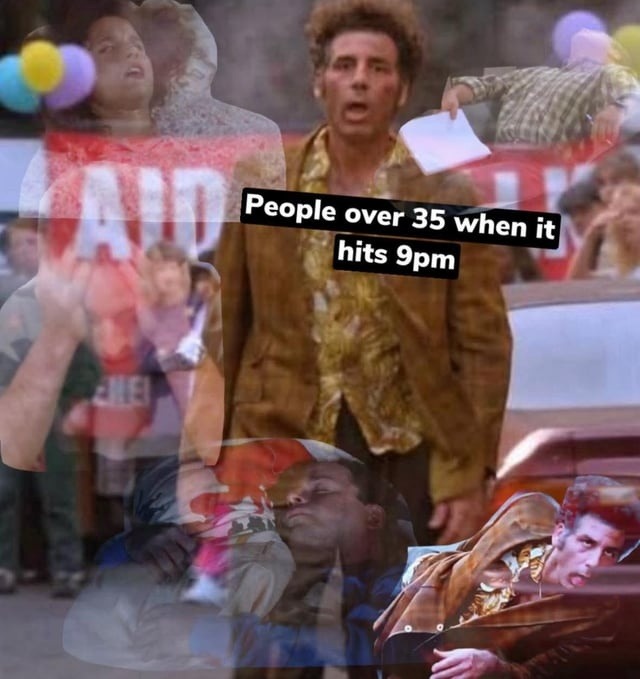 People over 35 when it hits 9pm