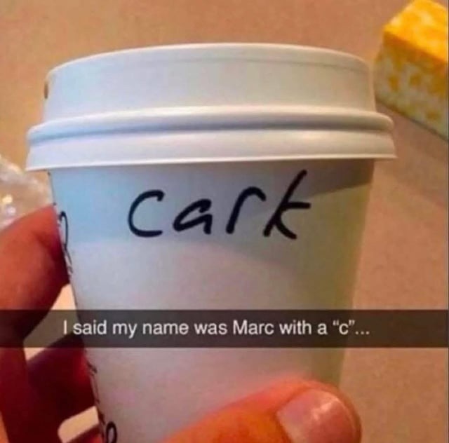 cark I said my name was Marc with a 