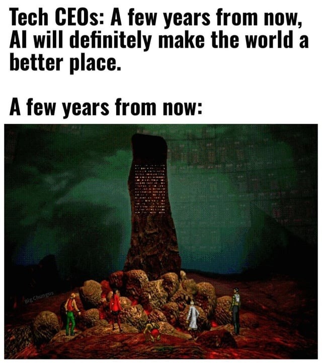 Tech CEOs: A few years from now, AI will definitely make the world a better place. A few years from now: