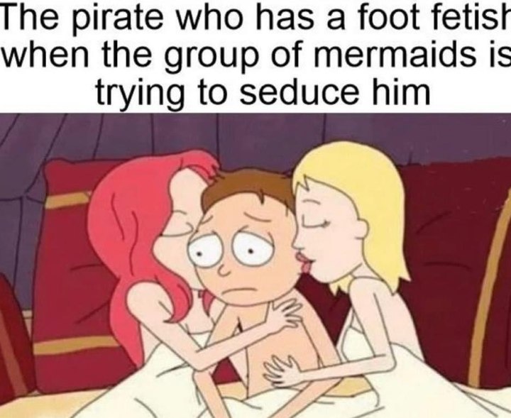 The pirate who has a foot fetish when the group of mermaids is trying to seduce him