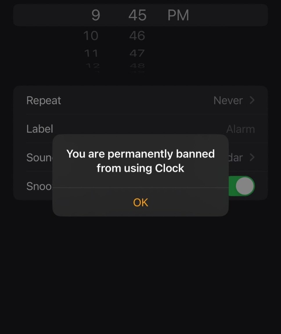 9 45 PM 10 46 11 47 12 48 Repeat Never Label Alarm Sound Calendar Snooze You are permanently banned from using Clock OK