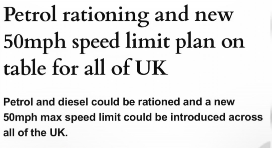 Petrol rationing and new 50mph speed limit plan on table for all of UK. Petrol and diesel could be rationed and a new 50mph max speed limit could be introduced across all of the UK.