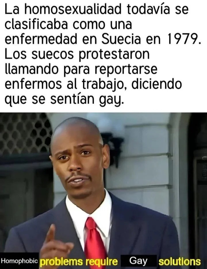 La homosexualidad todavía se clasificaba como una enfermedad en Suecia en 1979. Los suecos protestaron llamando para reportarse enfermos al trabajo, diciendo que se sentían gay. Los problemas homofóbicos requieren soluciones gay.