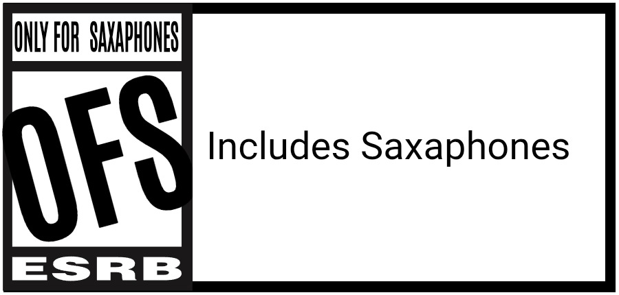 ONLY FOR SAXOPHONES OFS ESRB Includes Saxophones