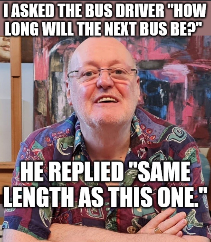 I ASKED THE BUS DRIVER 