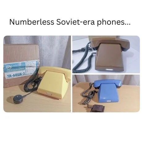 Numberless Soviet-era phones... TELEPHONE APPARATUS TA-68ShB-2