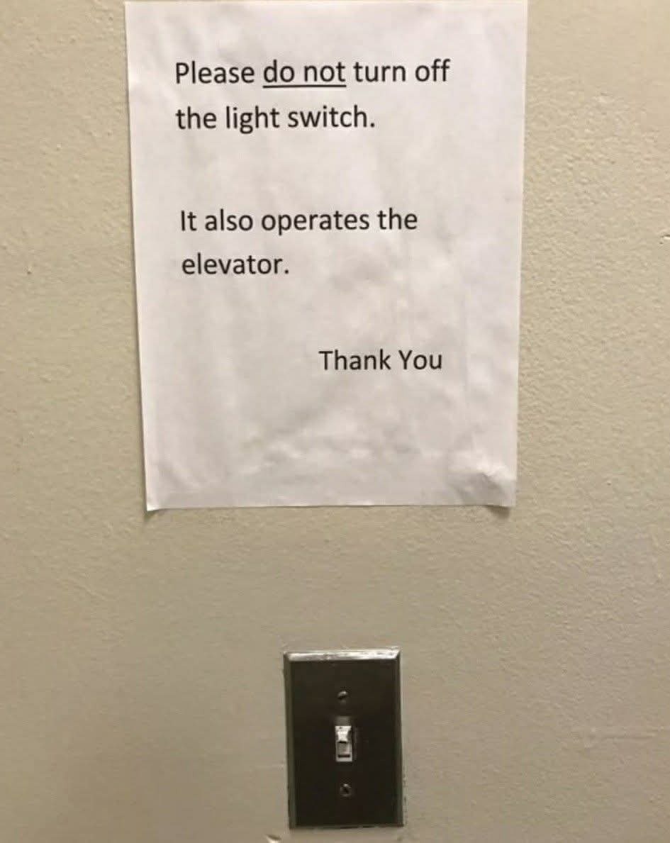 Please do not turn off the light switch. It also operates the elevator. Thank You