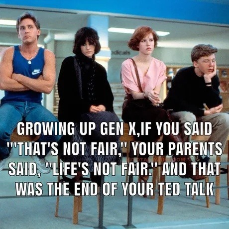 GROWING UP GEN X, IF YOU SAID 