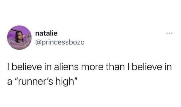 natalie @princessbozo I believe in aliens more than I believe in a 