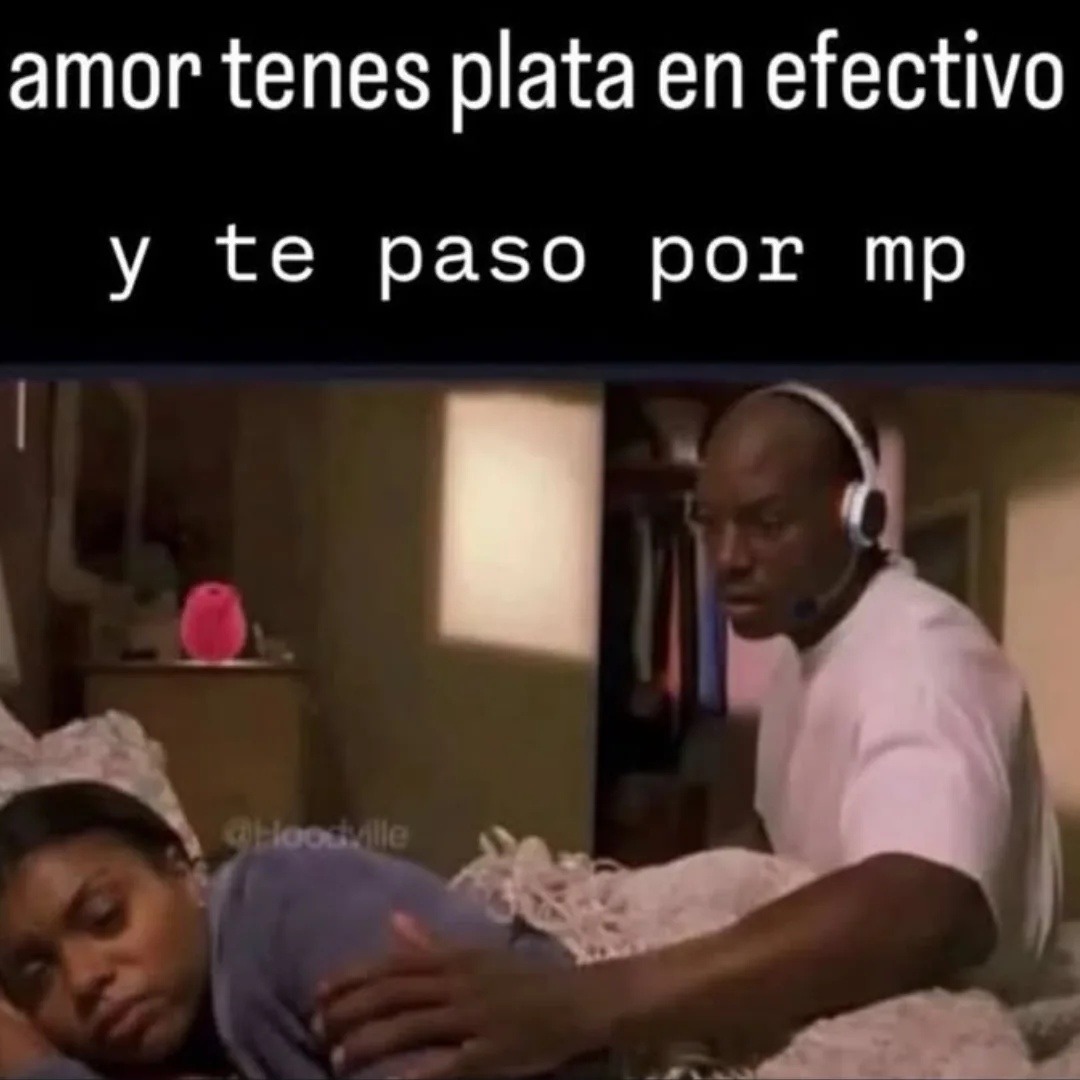 amor tenes plata en efectivo y te paso por mp