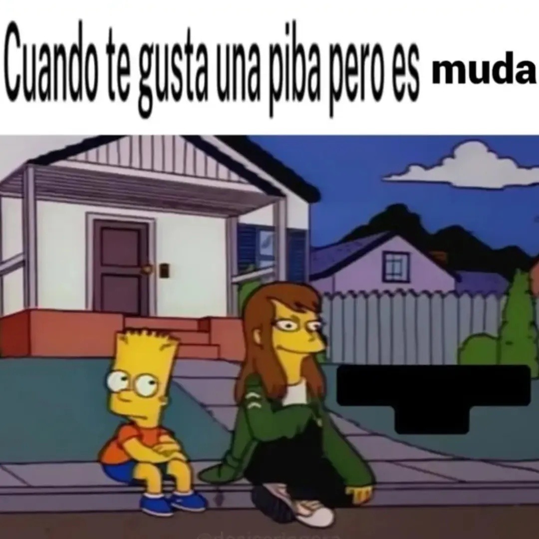 Cuando te gusta una piba pero es muda