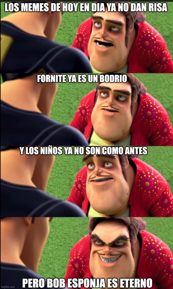 LOS MEMES DE HOY EN DIA YA NO DAN RISA. FORNITE YA ES UN BODRIO. Y LOS NIÑOS YA NO SON COMO ANTES. PERO BOB ESPONJA ES ETERNO.