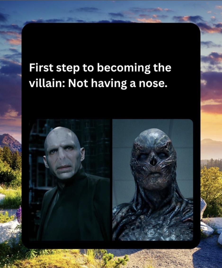 First step to becoming the villain: Not having a nose.