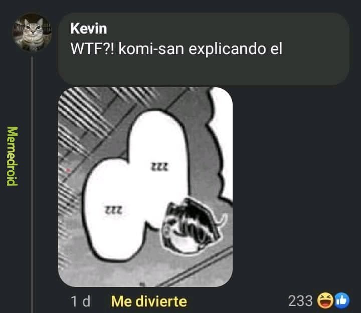 Kevin WTF?! komi-san explicando el zzz zzz