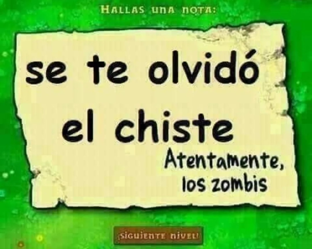 HALLAS UNA NOTA: se te olvidó el chiste Atentamente, los zombis ¡SIGUIENTE NIVEL!
