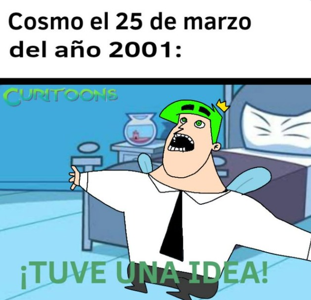 Cosmo el 25 de marzo del año 2001: ¡TUVE UNA IDEA! CURITOONS