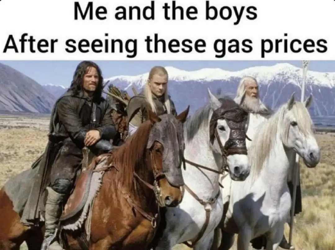 Me and the boys After seeing these gas prices