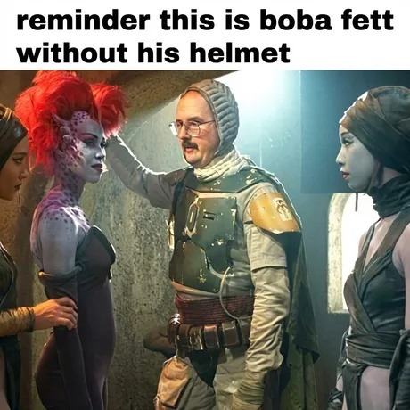 reminder this is boba fett without his helmet