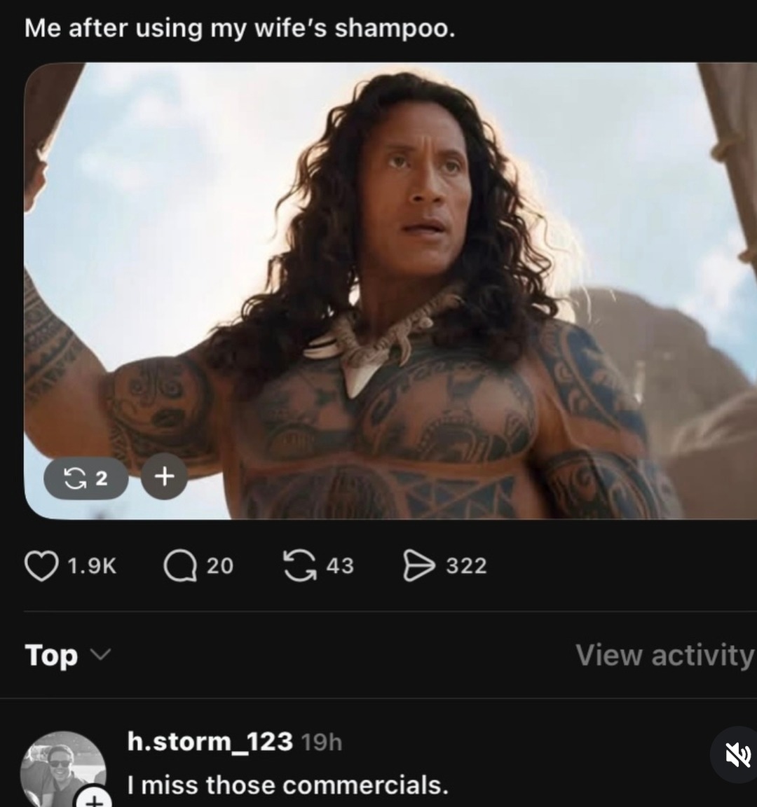 Me after using my wife's shampoo. I miss those commercials.